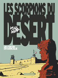 LES SCORPIONS DU DESERT - VOL03 - UN FORTIN EN DANCALIE - EDITION COULEURS