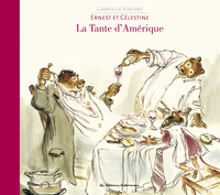 ERNEST ET CELESTINE - LA TANTE D'AMERIQUE - EDITION CARTONNEE DOS TOILE