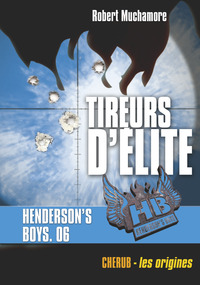 HENDERSON'S BOYS - VOL06 - TIREURS D'ELITE