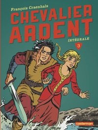 CHEVALIER ARDENT - T03 - L'INTEGRALE