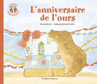 L'OURS ET L'ENQUIQUINEUSE - T03 - L'ANNIVERSAIRE DE L'OURS