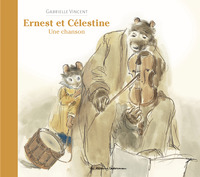 ERNEST ET CELESTINE - UNE CHANSON - EDITION CARTONNEE DOS TOILE