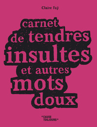 Carnet de tendres insultes et autres mots doux