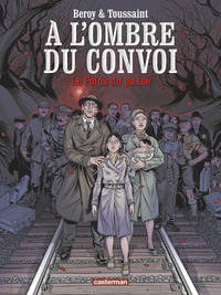 A L'OMBRE DU CONVOI - VOL01 - LE POIDS DU PASSE