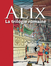 ALIX - LA TRILOGIE ROMAINE - RECUEIL 3 TITRES : LA GRIFFE NOIRE, ALIX, ROMA, ROMA