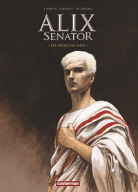 ALIX SENATOR - T01 - LES AIGLES DE SANG - EDITION LUXE