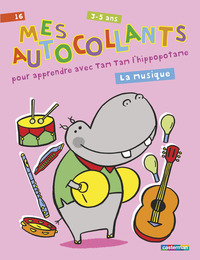 MES AUTOCOLLANTS POUR APPRENDRE T16 LA MUSIQUE AVEC TAM TAML'HIPPOPOTAME