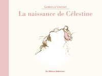 ERNEST ET CELESTINE - LA NAISSANCE DE CELESTINE - EDITION CARTONNEE DOS TOILE