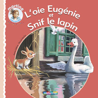 L'oie Eugénie et Snif le lapin