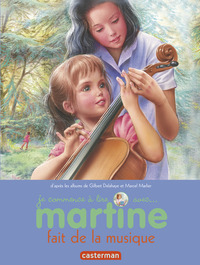 JE COMMENCE A LIRE AVEC MARTINE - T43 - MARTINE DECOUVRE LA MUSIQUE