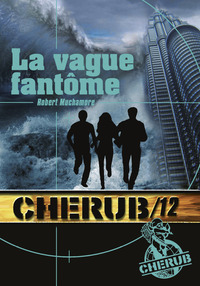 Cherub Mission 12: La vague fantôme