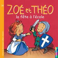ALBUMS SOUPLES - T14 - ZOE ET THEO - LA FETE A L'ECOLE