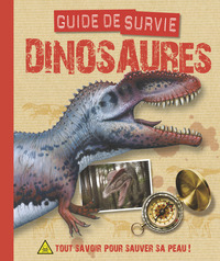 Dinosaures, guide de survie