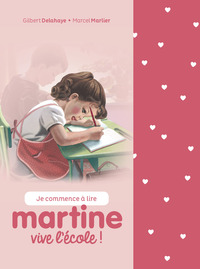 Martine Je commence à lire - Vive l'école !