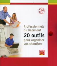 Professionnels du bâtiment - 20 outils pour organiser vos chantiers