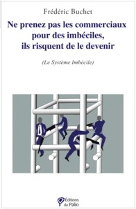 Ne prenez pas les commerciaux pour des imbéciles, ils risquent de le devenir