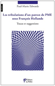 Les tribulations d'un patron de PME sous François Hollande