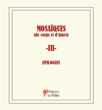MOSAÏQUES (de corps et d’âmes) - 3 -