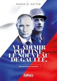 VLADIMIR POUTINE LE NOUVEAU DE GAULLE