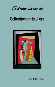 COLLECTION PARTICULIERE LEMARCIS CHRISTIAN