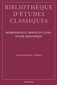 DESHONNEUR ET HONTE EN LATIN ETUDE SEMANTIQUE