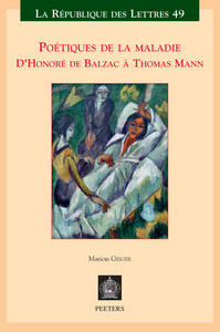 POETIQUES DE LA MALADIE D'HONORE DE BALZAC A THOMAS MANN