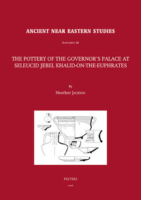 The Pottery of the Governor's Palace at Seleucid Jebel Khalid-on-the-Euphrates