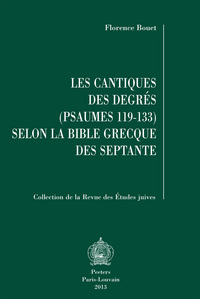 LES CANTIQUES DES DEGRES (PSAUMES 119-133) SELON LA BIBLE GRECQUE DES SEPTANTE