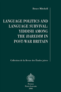 LANGUAGE POLITICS AND LANGUAGE SURVIVAL YIDDISH AMONG THE HAREDIM IN POST-WAR BRITAIN