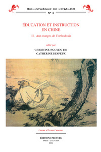 EDUCATION ET INSTRUCTION EN CHINE III AUX MARGES DE L'ORTHODOXIE