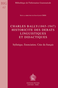 CHARLES BALLY (1865-1947) HISTORICITE DES DEBATS LINGUISTIQUES ET DIDACTIQUES