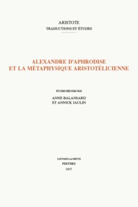 ALEXANDRE D APHRODISE ET LA METAPHYSIQUE ARISTOTELICIENNE