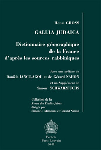 GALLIA JUDAICA DICTIONNAIRE GEOGRAPHIQUE DE LA FRANCE D APRES LES SOURCES RABBINIQUES