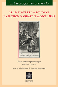 LE MARIAGE ET LA LOI DANS LA FICTION NARRATIVE AVANT 1800