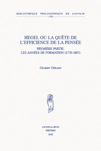 HEGEL OU LA QUETE DE L EFFICIENCE DE LA PENSEE LES ANNEES DE FORMATION (1770-1807)