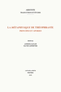 LA METAPHYSIQUE DE THEOPHRASTE PRINCIPES ET APORIES