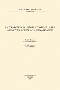 LA TRADITION DU NEOPLATONISME LATIN AU MOYEN AGE ET A LA RENAISSANCE