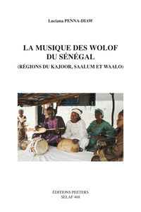 LA MUSIQUE DES WOLOF DU SENEGAL (REGIONS DU KAJOOR, SAALUM ET WAALO)