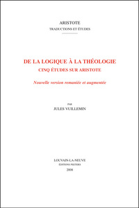 DE LA LOGIQUE A LA THEOLOGIE CINQ ETUDES SUR ARISTOTE
