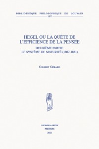 HEGEL OU LA QUETE DE L EFFICIENCE DE LA PENSEE LE SYSTEME DE MATURITE (1807-1831)