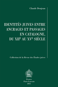 IDENTITES JUIVES ENTRE ANCRAGES ET PASSAGES EN CATALOGNE DU XIIE AU XVE SIECLES