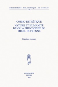 COSMO-ESTHETIQUE NATURE ET HUMANITE DANS LA PHILOSOPHIE DE MIKEL DUFRENNE