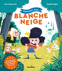 Viens jouer avec... Blanche Neige