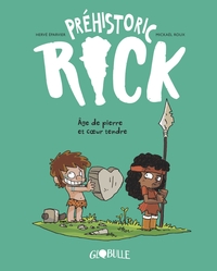 PREHISTORIC RICK, TOME 03 - AGE DE PIERRE & COEUR TENDRE