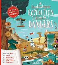 LA FANTASTIQUE EXPEDITION DE TOUS LES DANGERS