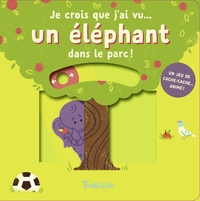 JE CROIS QUE J'AI VU... UN ELEPHANT DANS LE PARC !