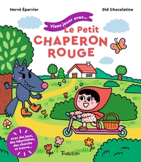 VIENS JOUER AVEC... LE PETIT CHAPERON ROUGE