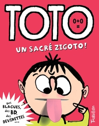 Toto, un sacré zigoto !