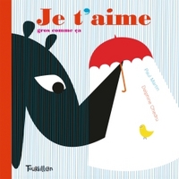 Je t'aime gros comme ça