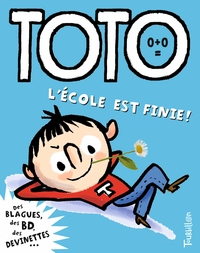 Toto, l'école est finie !